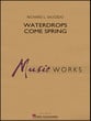 Waterdrops Come Spring Concert Band sheet music cover